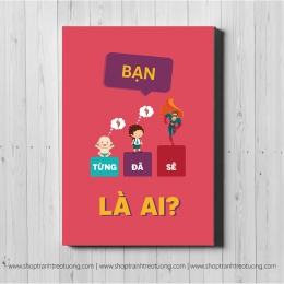 Tranh động lực: Bạn từng, đã, sẽ là ai?