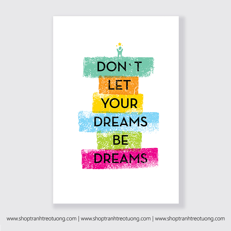 Tranh động lực: Dont let your dreams be dreams