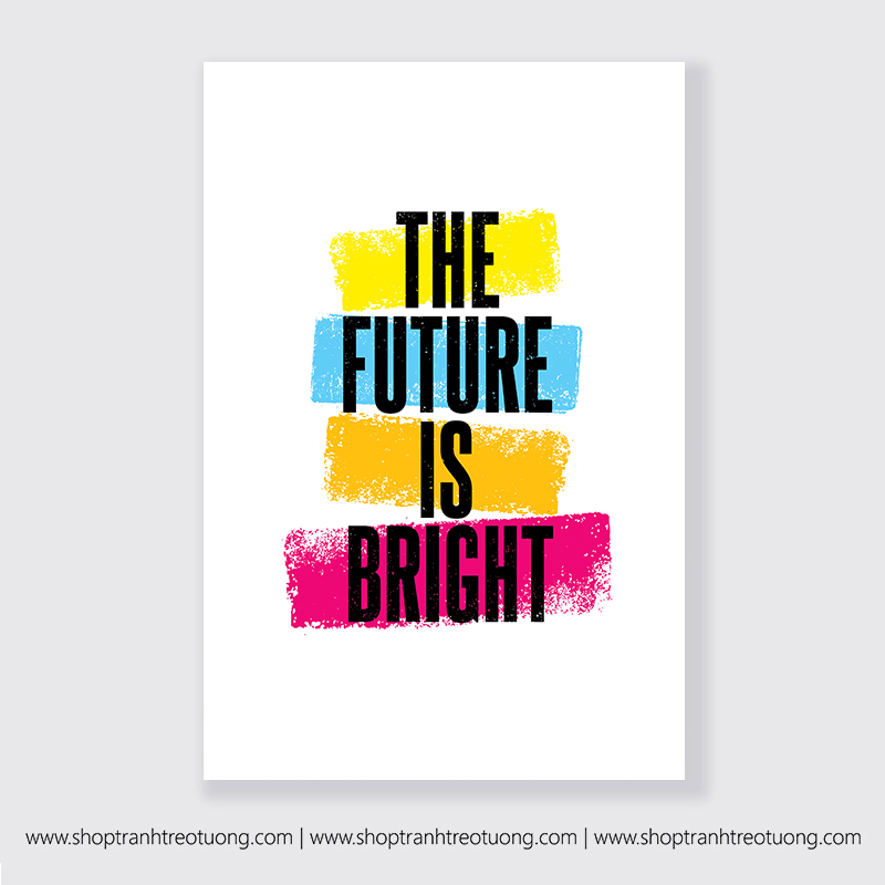 Tranh động lực: The future is bright