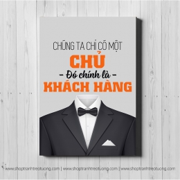 Tranh động lực: Chúng ta chỉ có một chủ, đó chính là khách hàng