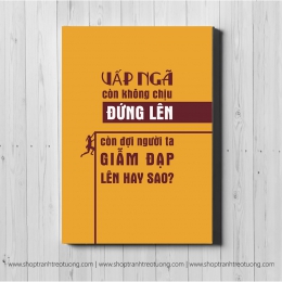 Tranh động lực: Vấp ngã còn không chịu đứng lên...