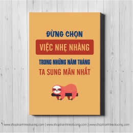 Tranh động lực: Đừng chọn việc nhẹ nhàng khi còn sung mãn