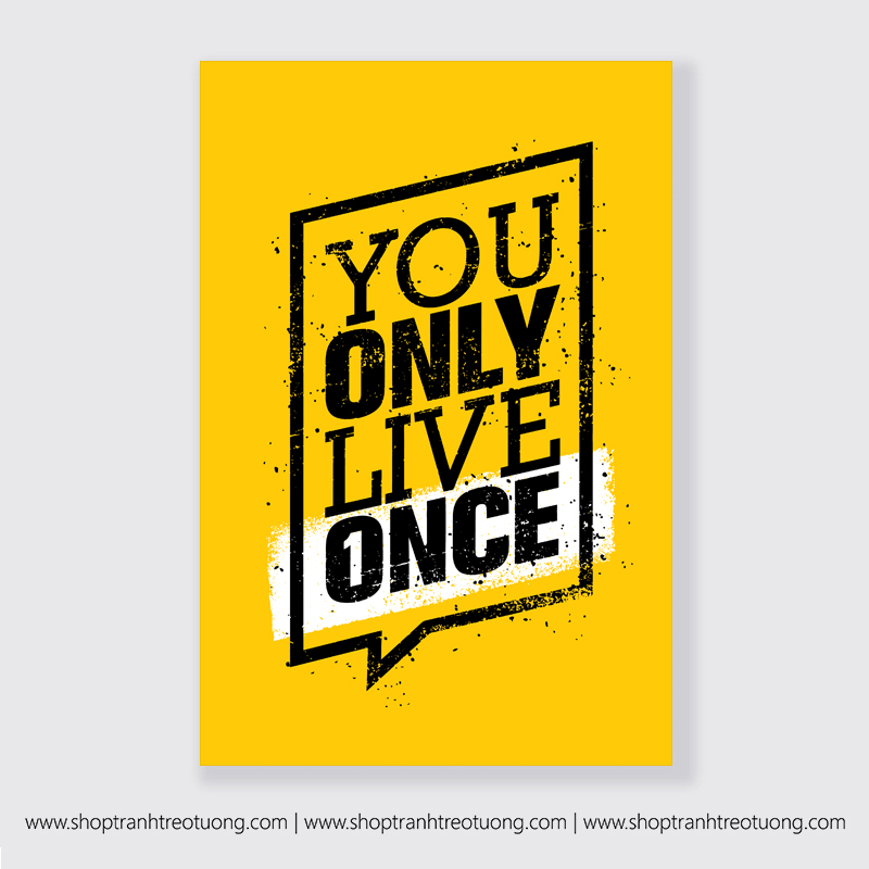 Tranh động lực: You only live one