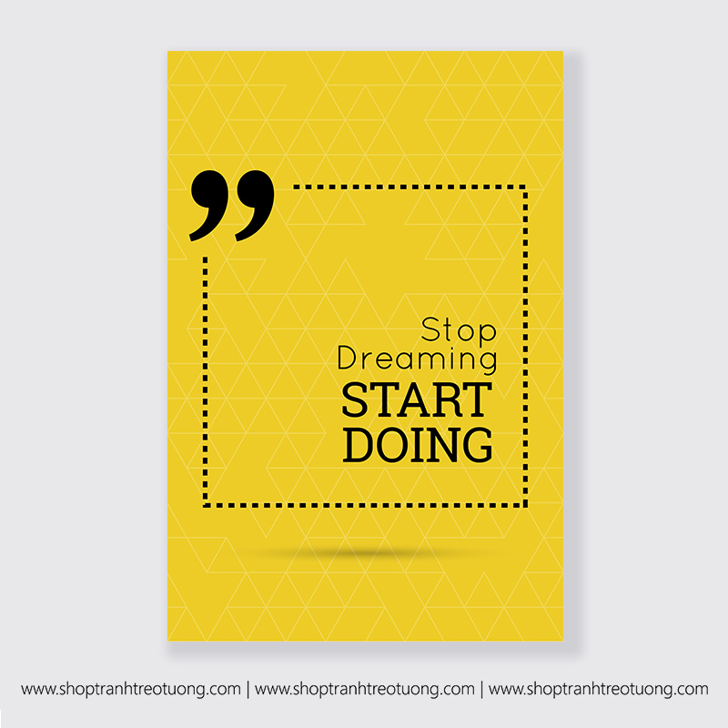 Tranh động lực: Stop dreaming, start doing
