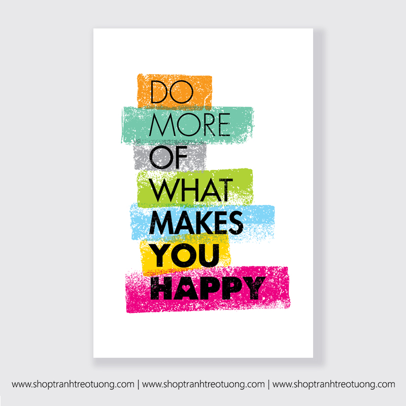 Tranh động lực: Do more of what makes you happy