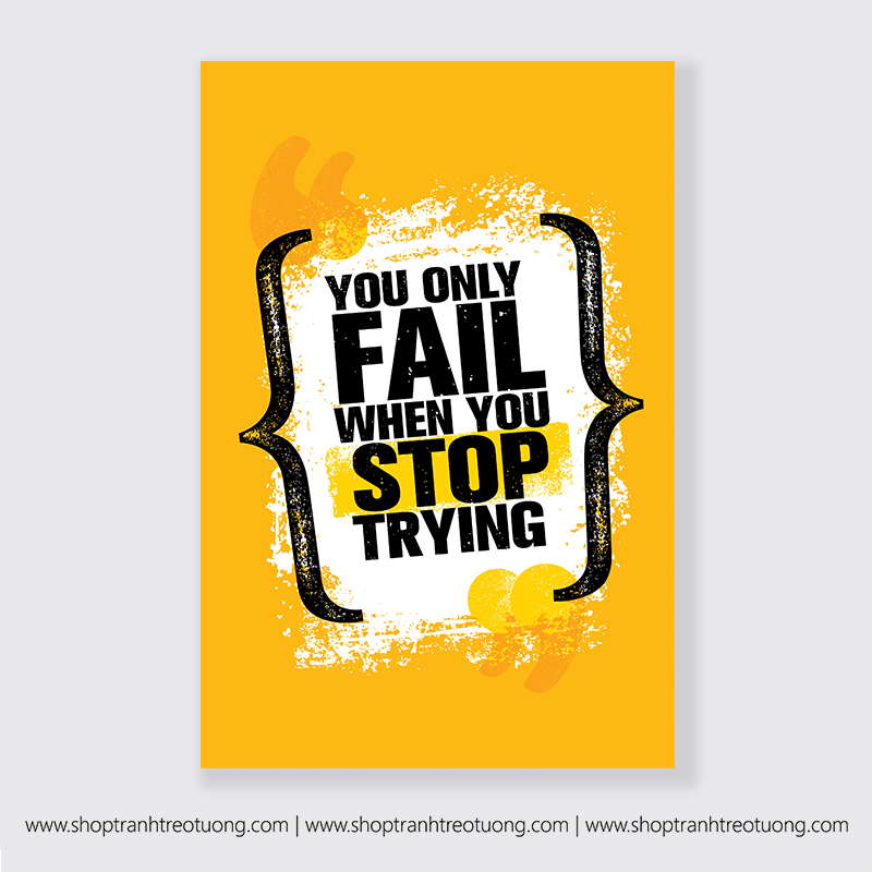 Tranh động lực: You only fail when you stop trying
