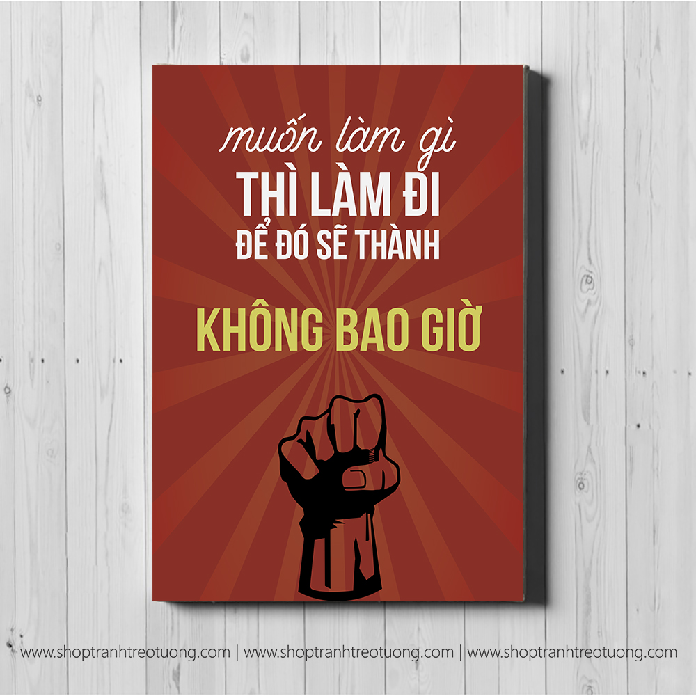 Tranh động lực: Muốn làm gì thì làm đi, để đó thành không bao giờ